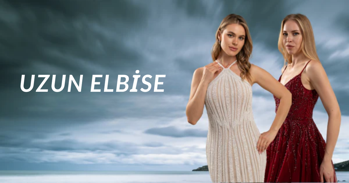 UZUN ELBİSE